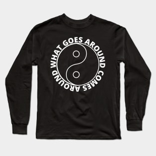 What goes around comes around - Karma (SIMPLE WHITE) Long Sleeve T-Shirt